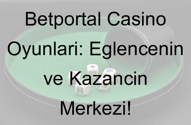 Betportal casino oyunları