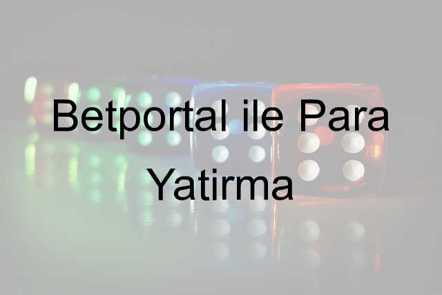 Betportal para yatırma